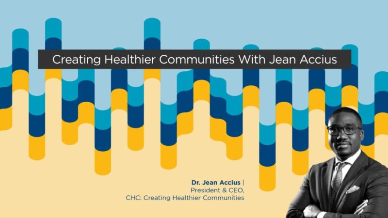 Jean Accius of CHC: Creating Healthier Communities